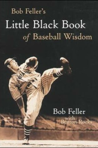 Cover of Bob Feller's Little Black Book of Baseball Wisdom