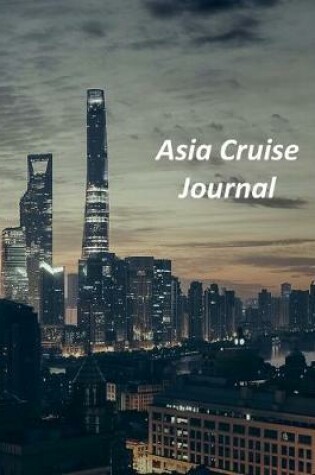 Cover of Asia Cruise Journal