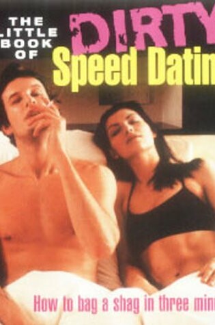 Cover of The Little Book of Dirty Speed Dating