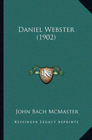 Cover of Daniel Webster (1902) Daniel Webster (1902)