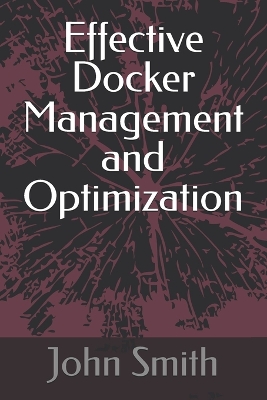 Book cover for Effective Docker Management and Optimization