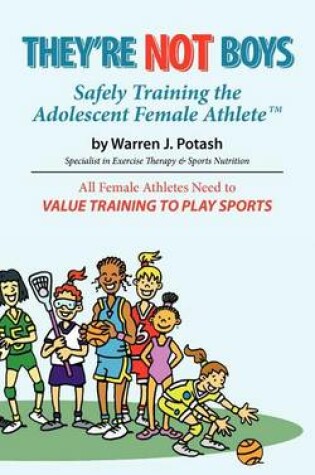 Cover of They're Not Boys - Safely Training the Adolescent Female AthleteTM