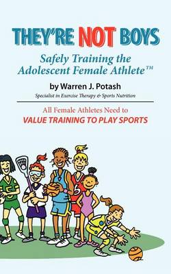 Book cover for They're Not Boys - Safely Training the Adolescent Female AthleteTM