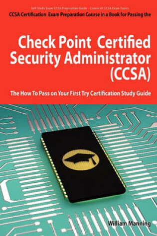 Cover of Check Point Certified Security Administrator (Ccsa) Certification Exam Preparation Course in a Book for Passing the Check Point Certified Security Adm