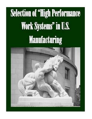 Book cover for Selection of "High Performance Work Systems" in U.S. Manufacturing