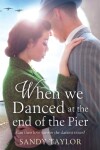 Book cover for When We Danced at the End of the Pier
