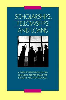 Book cover for Scholarships, Fellowships & Loans