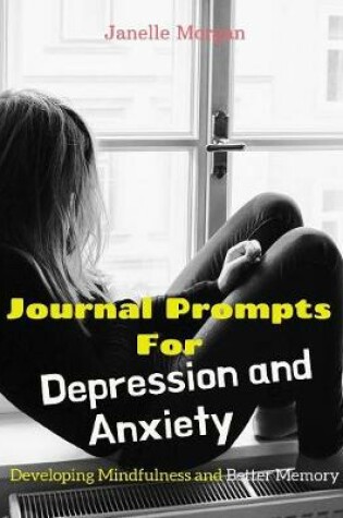 Cover of Journal Prompts for Depression and Anxiety