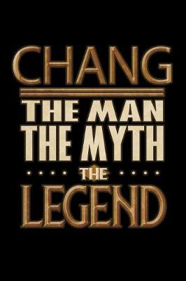 Book cover for Chang The Man The Myth The Legend