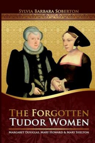 Cover of The Forgotten Tudor Women