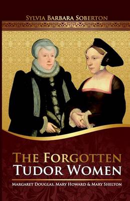 Book cover for The Forgotten Tudor Women