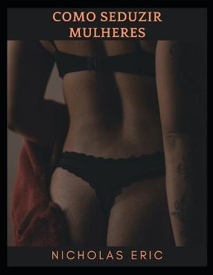 Book cover for Como seduzir mulheres