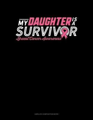 Cover of My Daughter Is A Survivor Breast Cancer Awareness