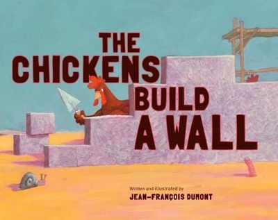 Book cover for The Chickens Build a Wall