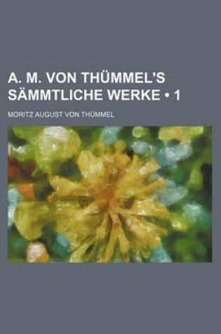 Cover of A. M. Von Thummel's Sammtliche Werke (1)