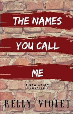 Book cover for The Names You Call Me