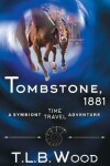 Book cover for Tombstone, 1881 (The Symbiont Time Travel Adventures Series, Book 2)