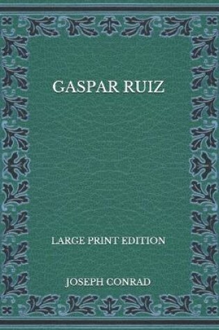 Cover of Gaspar Ruiz - Large Print Edition