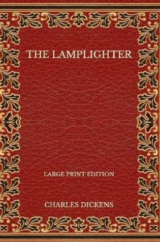 Cover of The Lamplighter - Large Print Edition