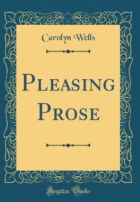 Book cover for Pleasing Prose (Classic Reprint)