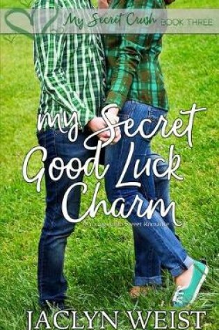 Cover of My Secret Good Luck Charm