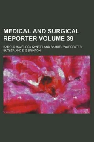 Cover of Medical and Surgical Reporter Volume 39