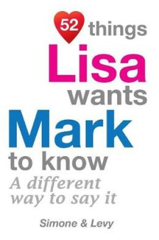 Cover of 52 Things Lisa Wants Mark To Know