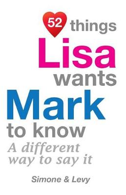 Cover of 52 Things Lisa Wants Mark To Know
