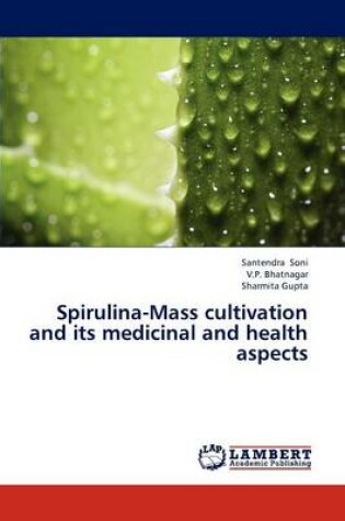 Cover of Spirulina-Mass Cultivation and Its Medicinal and Health Aspects