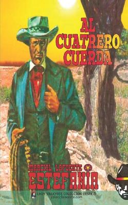 Book cover for Al cuatrero cuerda (Colección Oeste)