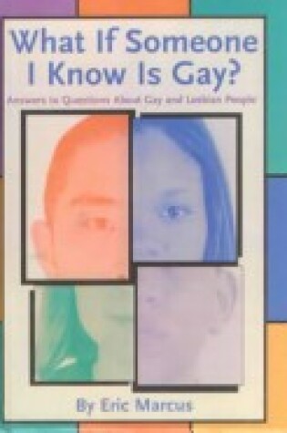 Cover of What If Someone I Know Is Gay?