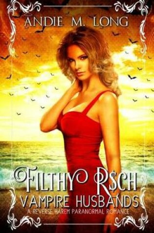 Cover of Filthy Rich Vampire Husbands (a Reverse Harem Paranormal Romance)