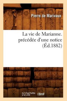 Book cover for La Vie de Marianne. Précédée d'Une Notice (Éd.1882)