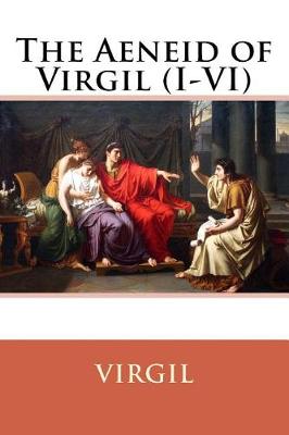 Book cover for The Aeneid of Virgil (I-VI) Virgil