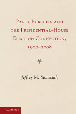 Book cover for Party Pursuits and The Presidential-House Election Connection, 1900-2008