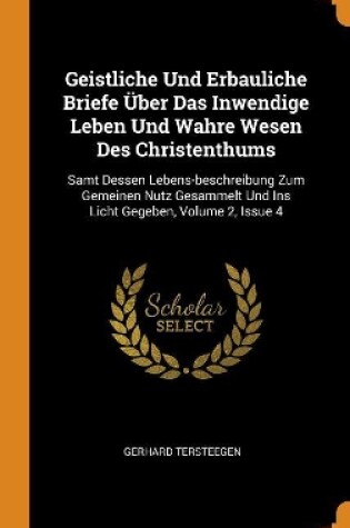 Cover of Geistliche Und Erbauliche Briefe  ber Das Inwendige Leben Und Wahre Wesen Des Christenthums