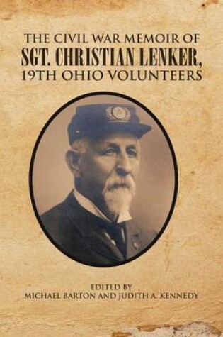 Cover of The Civil War Memoir of Sgt. Christian Lenker, 19th Ohio Volunteers