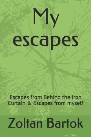 Cover of My escapes