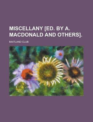 Book cover for Miscellany [Ed. by A. MacDonald and Others]