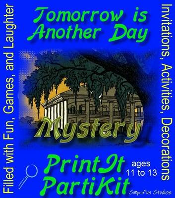 Book cover for Tomorrow Is Another Day Mystery Party Game and Kit for 4 Boys and 4 Girls Plus an Audience