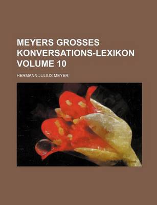 Book cover for Meyers Grosses Konversations-Lexikon Volume 10