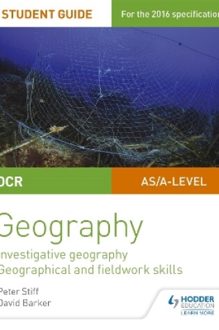 Cover of OCR AS/A level Geography Student Guide 4: Investigative geography; Geographical and fieldwork skills