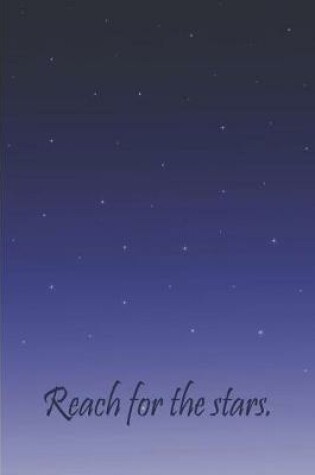 Cover of Reach for the Stars - A Journal.