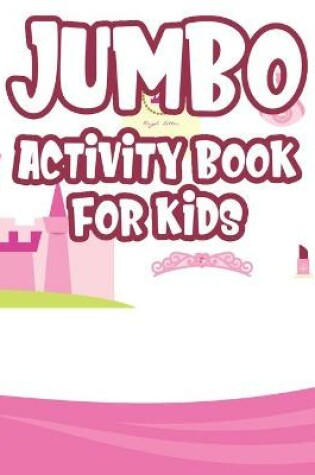 Cover of Jumbo Activity Book For Kids