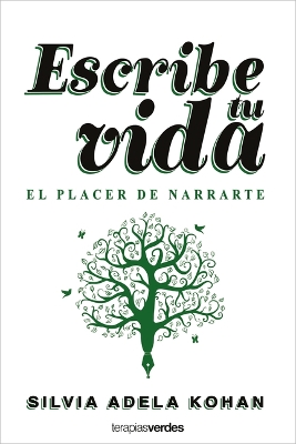 Book cover for Escribe Tu Vida. El Placer de Narrarte