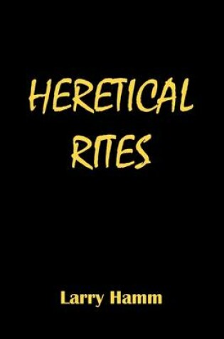 Cover of Heretical Rites