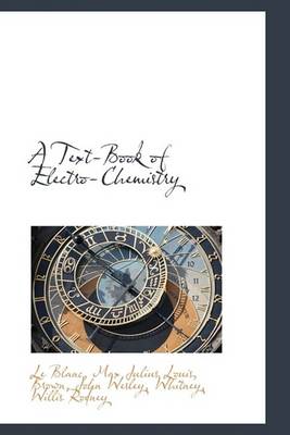 Book cover for A Text-Book of Electro-Chemistry