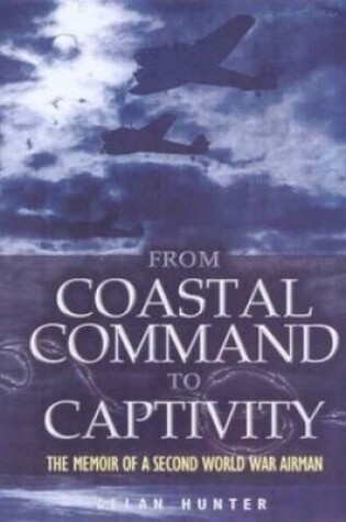 Cover of From Coastal Command to Captivity: the Memoir of a Ww2 Airman