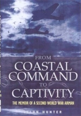 Book cover for From Coastal Command to Captivity: the Memoir of a Ww2 Airman