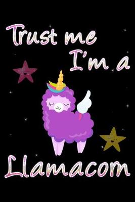 Book cover for Trust me I'm a Llamacorn